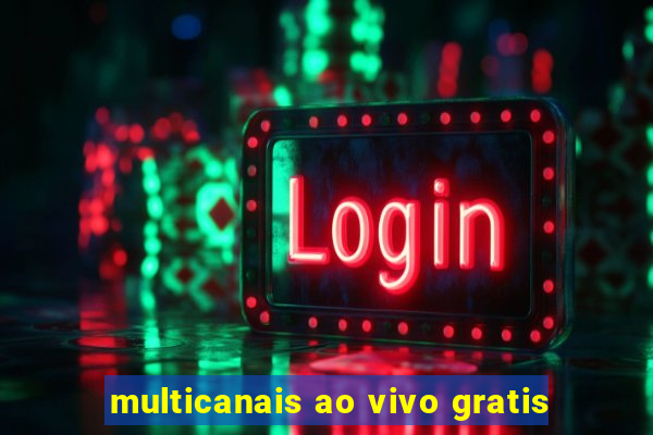 multicanais ao vivo gratis